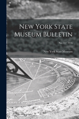 New York State Museum Bulletin; no. 187 1916 1014090776 Book Cover