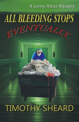 All Bleeding Stops Eventually: A Lenny Moss Mys... 1734493801 Book Cover