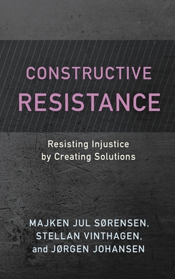 Constructive Resistance: Resisting Injustice by... B0HGM75RKP Book Cover