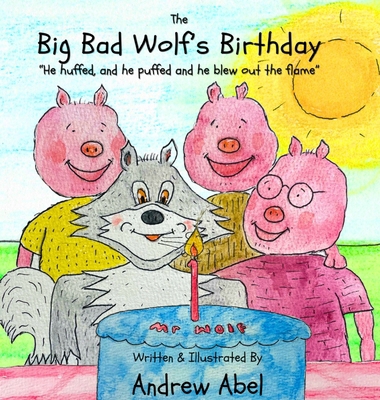 The Big Bad Wolf's Birthday: He huffed and he p... B0DGQSWGKQ Book Cover