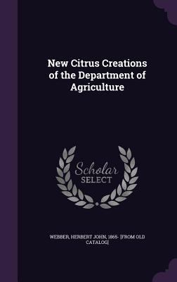 New Citrus Creations of the Department of Agric... 1359549919 Book Cover