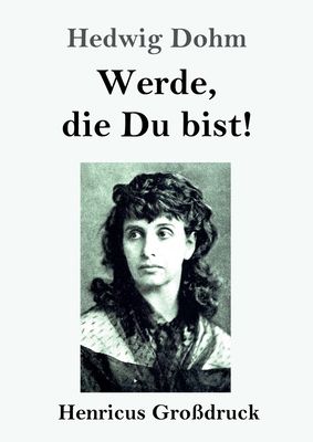 Werde, die Du bist! (Großdruck) [German] 3847844512 Book Cover