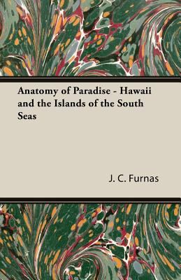 Anatomy of Paradise - Hawaii and the Islands of... 1406751731 Book Cover