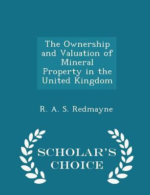 The Ownership and Valuation of Mineral Property... 1298244544 Book Cover