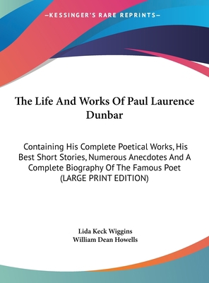 The Life And Works Of Paul Laurence Dunbar: Con... [Large Print] 116989223X Book Cover