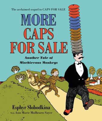 More Caps for Sale: Another Tale of Mischievous... 0062405608 Book Cover