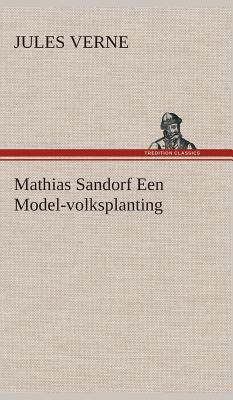 Mathias Sandorf Een Model-volksplanting [Dutch] 3849542696 Book Cover