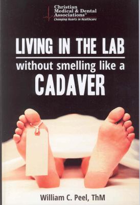 Living in the Lab Without Smelling Like a Cadav... 0966680928 Book Cover