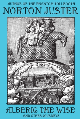 Alberic the Wise and Other Journeys 037586699X Book Cover