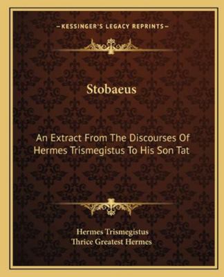 Stobaeus: An Extract From The Discourses Of Her... 1162912308 Book Cover