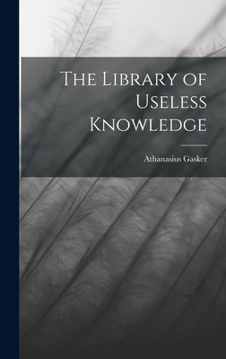 The Library of Useless Knowledge 1017301956 Book Cover