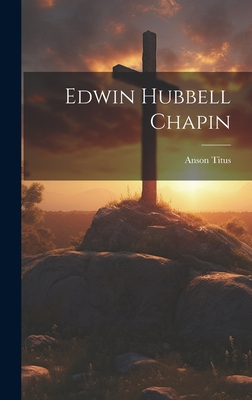 Edwin Hubbell Chapin 1019491272 Book Cover