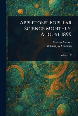 Appletons' Popular Science Monthly, August 1899 1023223856 Book Cover