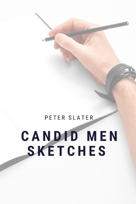 Candid men sketches 1794786015 Book Cover