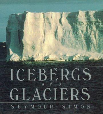 Icebergs and Glaciers 0688061869 Book Cover