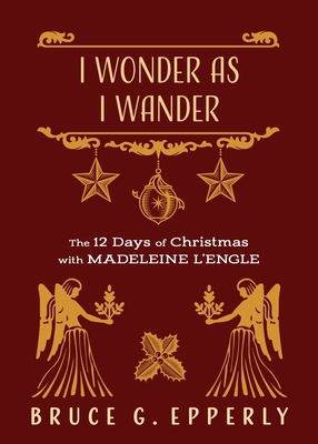 I Wonder as I Wander: The 12 Days of Christmas ...            Book Cover