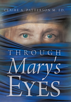 Through Mary's Eyes 1449721745 Book Cover