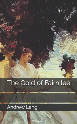 The Gold of Fairnilee 169731452X Book Cover