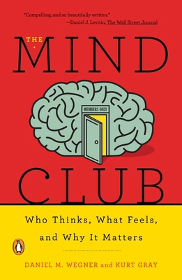 The Mind Club: Who Thinks, What Feels, and Why ... 0143110020 Book Cover