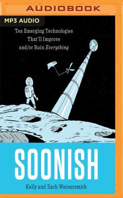 Soonish: Ten Emerging Technologies That'll Impr... 1978600836 Book Cover