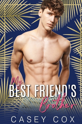 My Best Friend's Brother B0CJL3GHFW Book Cover