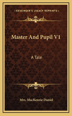 Master and Pupil V1: A Tale 1163534307 Book Cover