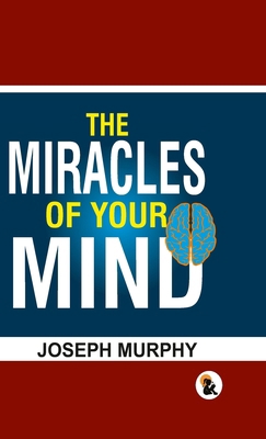 The Miracles of your mind - HB B0DTQ9FY9B Book Cover