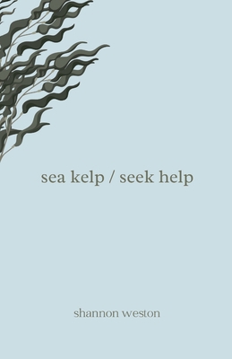 sea kelp / seek help 1990201261 Book Cover