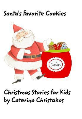 Santa's Favorite Cookie: Christmas Stories for ... 151842404X Book Cover