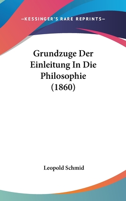 Grundzuge Der Einleitung In Die Philosophie (1860) [German] 1120588782 Book Cover