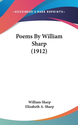 Poems By William Sharp (1912) 1436530008 Book Cover