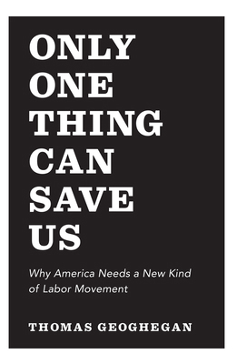 Only One Thing Can Save Us: Why America Needs a... 1595588361 Book Cover