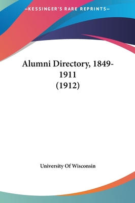 Alumni Directory, 1849-1911 (1912) 1161857923 Book Cover
