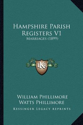 Hampshire Parish Registers V1: Marriages (1899) 1166961362 Book Cover