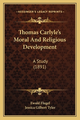 Thomas Carlyle's Moral And Religious Developmen... 1165143194 Book Cover