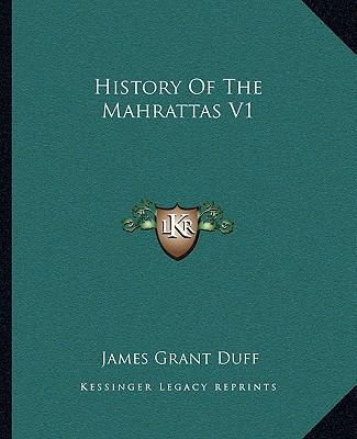 History Of The Mahrattas V1 1163312231 Book Cover