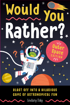Would You Rather? Outer Space Edition: Blast Of... B0FMXCGY9G Book Cover