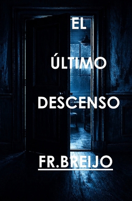 El Último Descenso [Spanish] B0GY8134ZC Book Cover