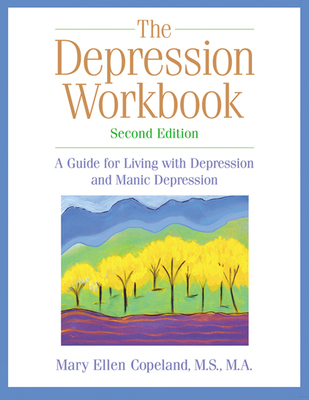 The Depression Workbook: A Guide for Living wit... 157224268X Book Cover