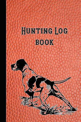 Hunting Log book: 6 x 9 compact pocket book for... 179741755X Book Cover