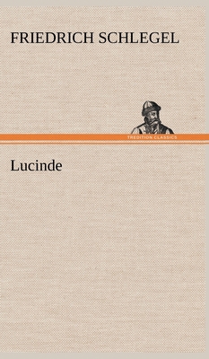 Lucinde [German] 384726107X Book Cover