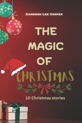 The Magic Of Christmas: 10 Christmas stories B0DQ85QRHM Book Cover