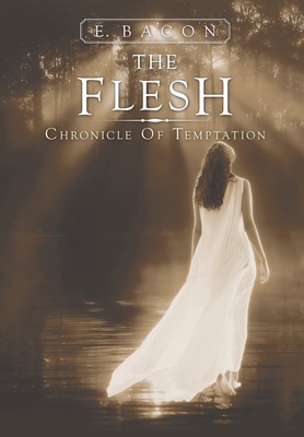 The Flesh: Chronicle of Temptation 1663228469 Book Cover