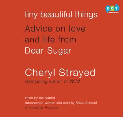 Tiny Beautiful Things: Advice on Love and Life ... 0385367104 Book Cover