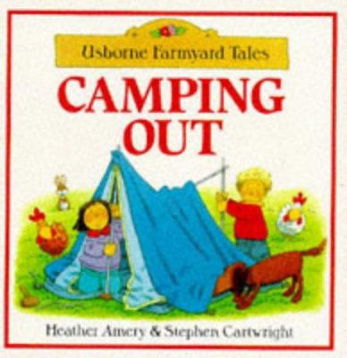 Camping Out (Farmyard Tales Readers) 0746020465 Book Cover