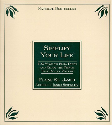 Simplify Your Life: 100 Ways to Slow Down and E... 0786880007 Book Cover