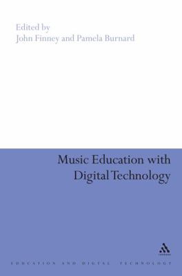 Music Education with Digital Technology: Educat... 0826494145 Book Cover
