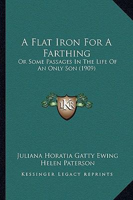 A Flat Iron For A Farthing: Or Some Passages In... 1164181556 Book Cover