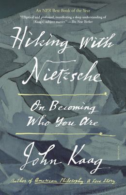 Hiking with Nietzsche: On Becoming Who You Are 1250234689 Book Cover