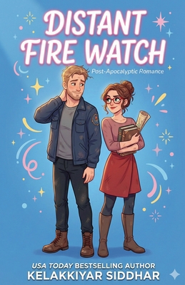 Distant Fire Watch: A Post-Apocalyptic Romance B0GDLYCQ8R Book Cover